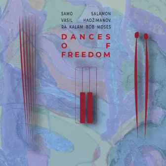 Dances of Freedom by Ra-Kalam Bob Moses