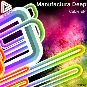 Cable EP by Manufactura Deep