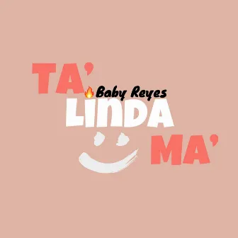 Ta Linda Ma by Baby Reyes