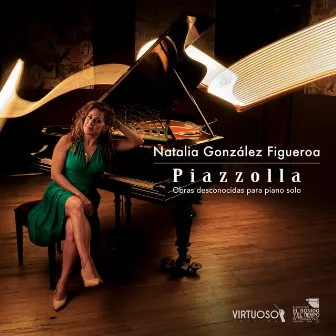 Piazzolla: Obras Desconocidas para Piano Solo by Natalia González Figueroa