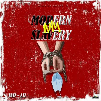 Modern Day Slavery by Jah Lil