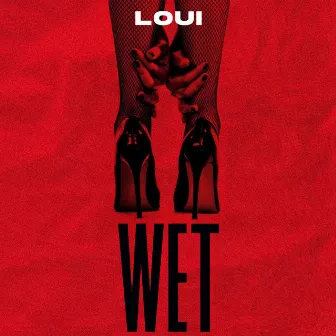 Wet by Loui