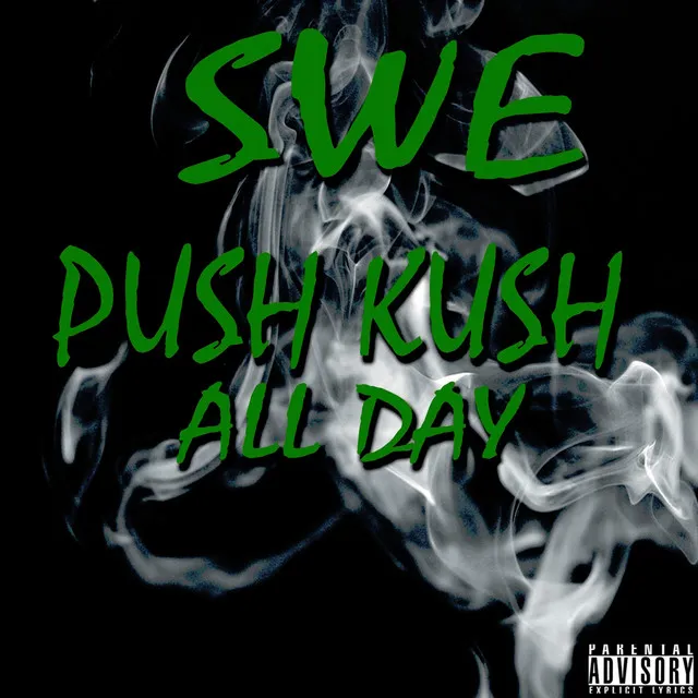 Push Kush All Day