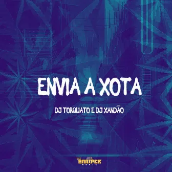 Envia a Xota by DJ TORQUATO