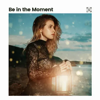 Be in the Moment by Day Spa Music