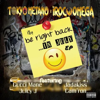 Be Right Back...in July EP by Tokyo Metano x iRoc Omega