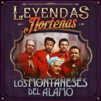 Leyendas Norteñas by Los Montañeses del Alamo