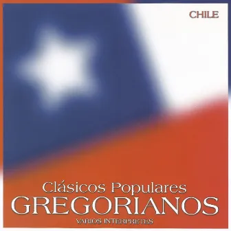 Clásicos Populares Gregorianos: Chile by Gregorianos