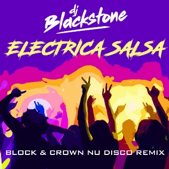 Electrica Salsa (Block & Crown Nu Disco Remix) by DJ Blackstone