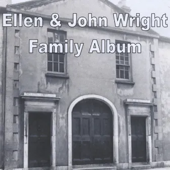 Family Album by Ellen and John Wright