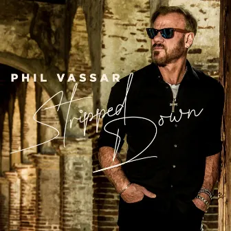 Stripped Down by Phil Vassar