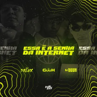 Essa É a Senha da Internet by Dj Guuh