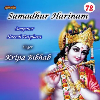 Sumadhur Harinam 72 by Kripa Bibhab