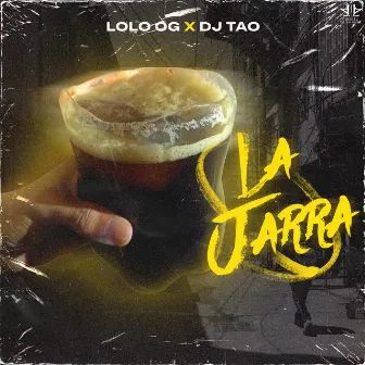 La Jarra by Lolo OG