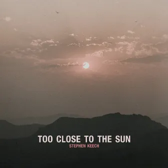 Too Close to the Sun by Stephen Keech