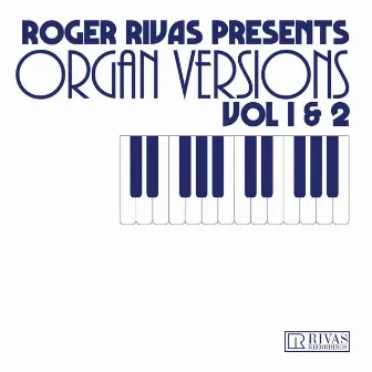 Organ Versions, Vol. 1 & 2 by Roger Rivas