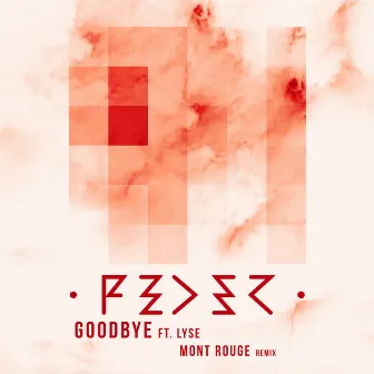 Goodbye (feat. Lyse) [Mont Rouge Remix] by Mont Rouge