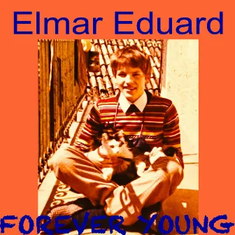 Forever Young by Elmar Eduard