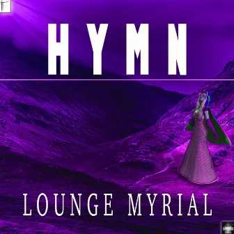 Hymn by Lounge Myrial