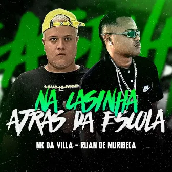 Na Casinha Atrás da Escola by NK da Villa