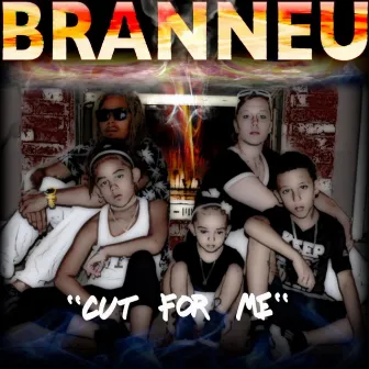 Cut for Me by Branneu