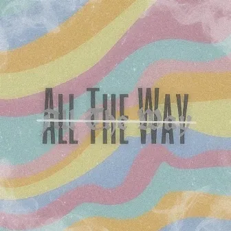 All The Way by NAVI