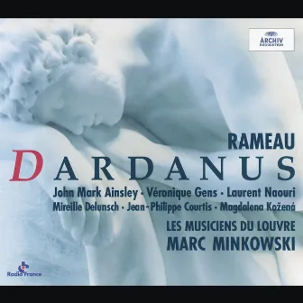 Rameau: Dardanus by Chorus Of Les Musiciens Du Louvre