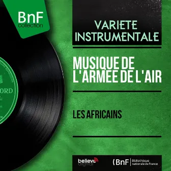 Les africains (Mono Version) by Musique de l'Armée de l'air