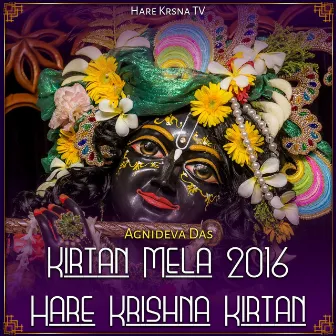 Kirtan Mela 2016 Hare Krishna Kirtan (Live) by Agnideva Das