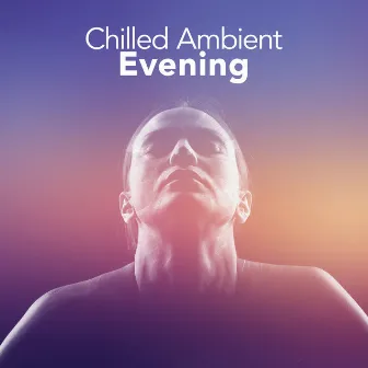 Chilled Ambient Evening by Lullaby Land