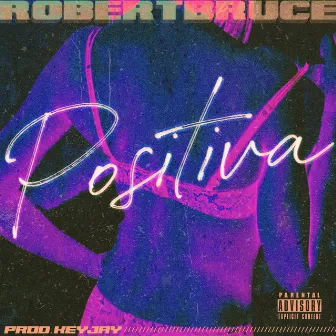 Positiva by RobertBruce