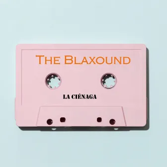 La Ciénaga by The Blaxound