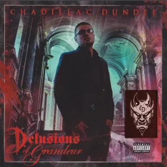 Delusions of Grandeur by Chadillac Dundee