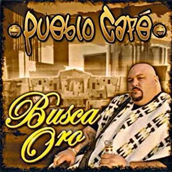 Busca Oro by Pueblo Cafe