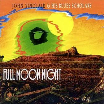 Full Moon Night by John Sinclair & His Blues Scholars