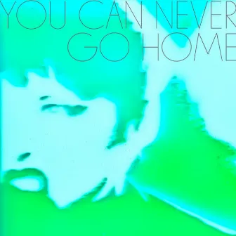 You Can Never Go Home by Ghost Cop