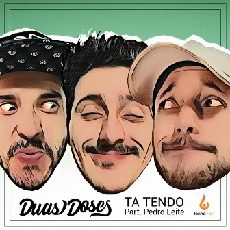 Ta Tendo by Duas Doses