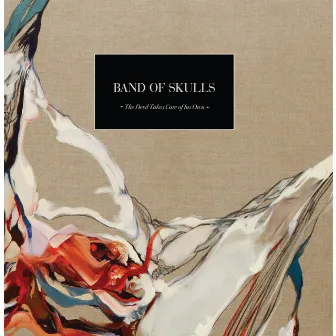 The Devil Takes Care of His Own by Band Of Skulls