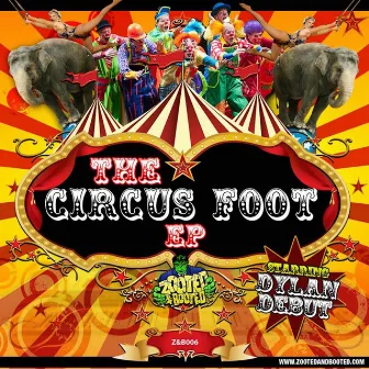 The Circus Foot EP by Dylan Debut