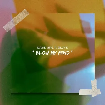 Blow My Mind by David Giyl