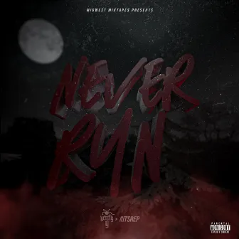 Never Run by Midwestmixtapes