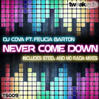 Never Come Down (feat. Felicia Barton) by DJ Cova