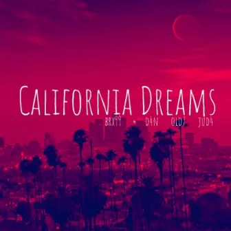 California Dreams by BRX99