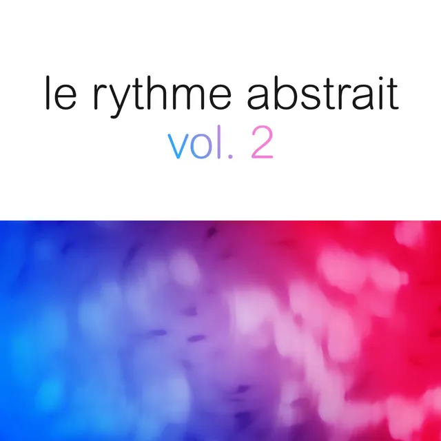 Le rythme abstrait, Vol. 2 - Continuous Mix