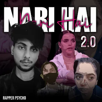 Nari Hai 2.0 by Rapper Psycho