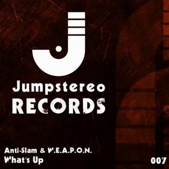 What's Up by Anti-Slam & W.E.A.P.O.N.