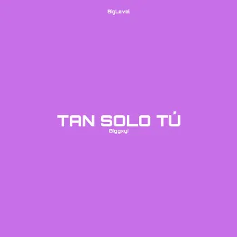 Tan Solo Tú by Gova zZz