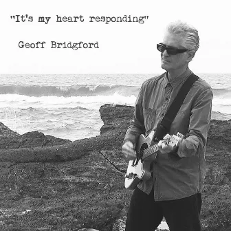 It's My Heart Responding by Geoff Bridgford