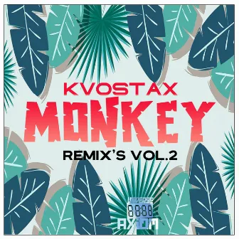 Monkey RMX'S, Vol. 2 by Kvostax