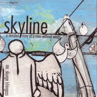 Skyline: A Detailed Story Of A Man Without Wings by Mr. Skurge Khingass